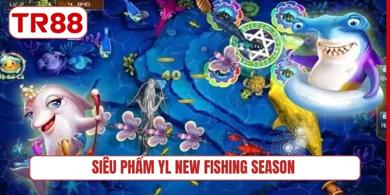 Siêu phẩm YL New Fishing Season