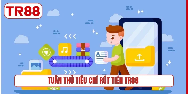 Tuân thủ tiêu chí rút tiền TR88